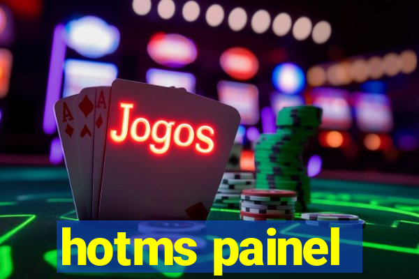 hotms painel